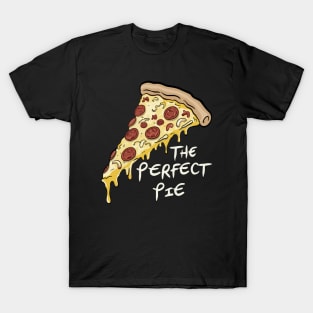 The Perfect Pizza Pie Slice T-Shirt